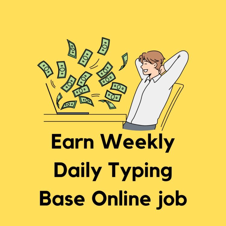 Earn Weekly Daily Typing Base Online job