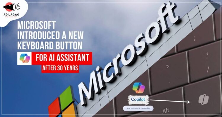 Microsoft Introduced a New Keyword Button (Copilot key) For AI Assistant After Years.