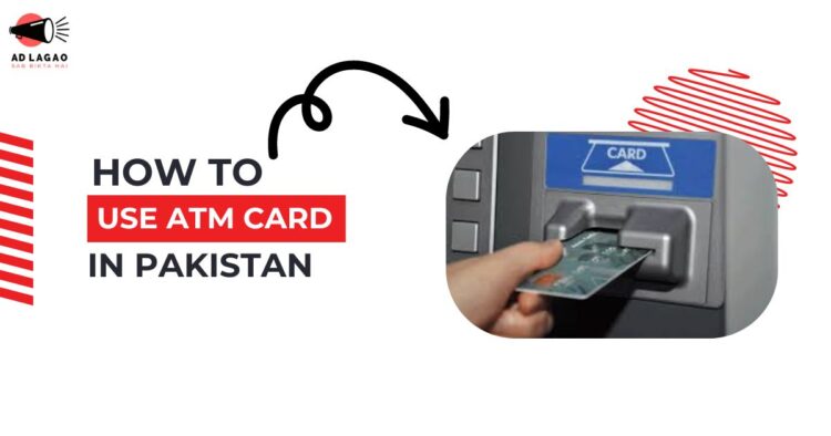 How to Use ATM Cards in Pakistan